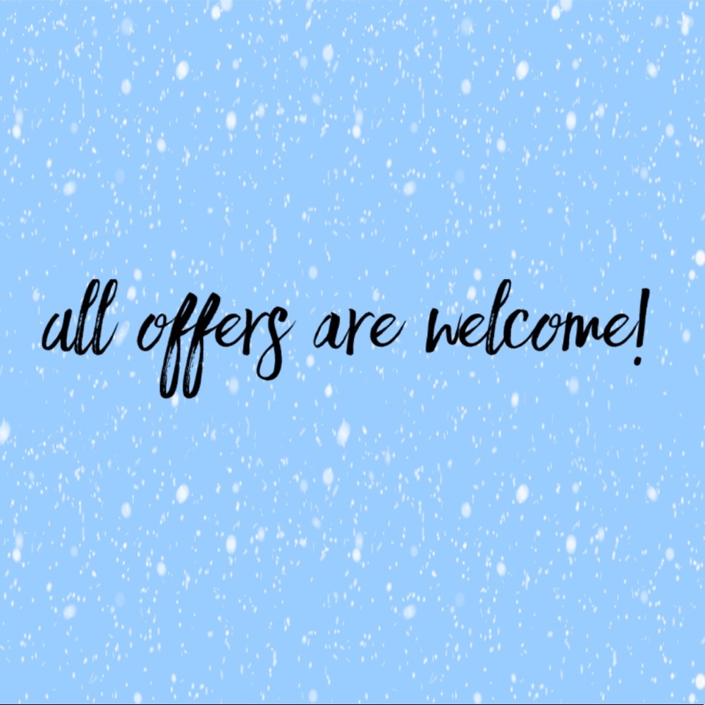 All offers are welcome!
